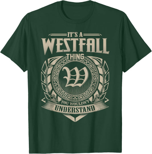 It's A WESTFALL Thing You Wouldn't Understand Name Vintage T-Shirt - T-Shirt | Forest