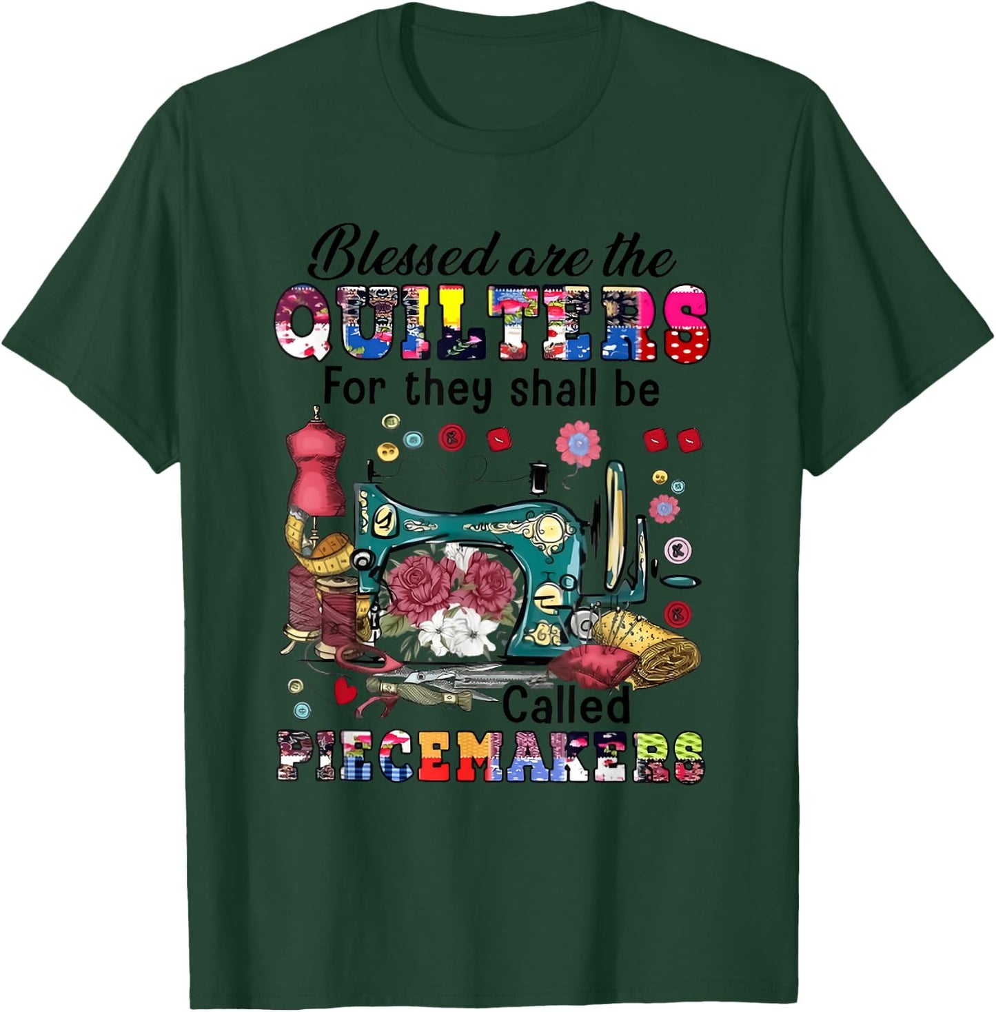 Blessed Are the Quilters for They Shall Be Called Piecemaker T-Shirt - T-Shirt | Forest