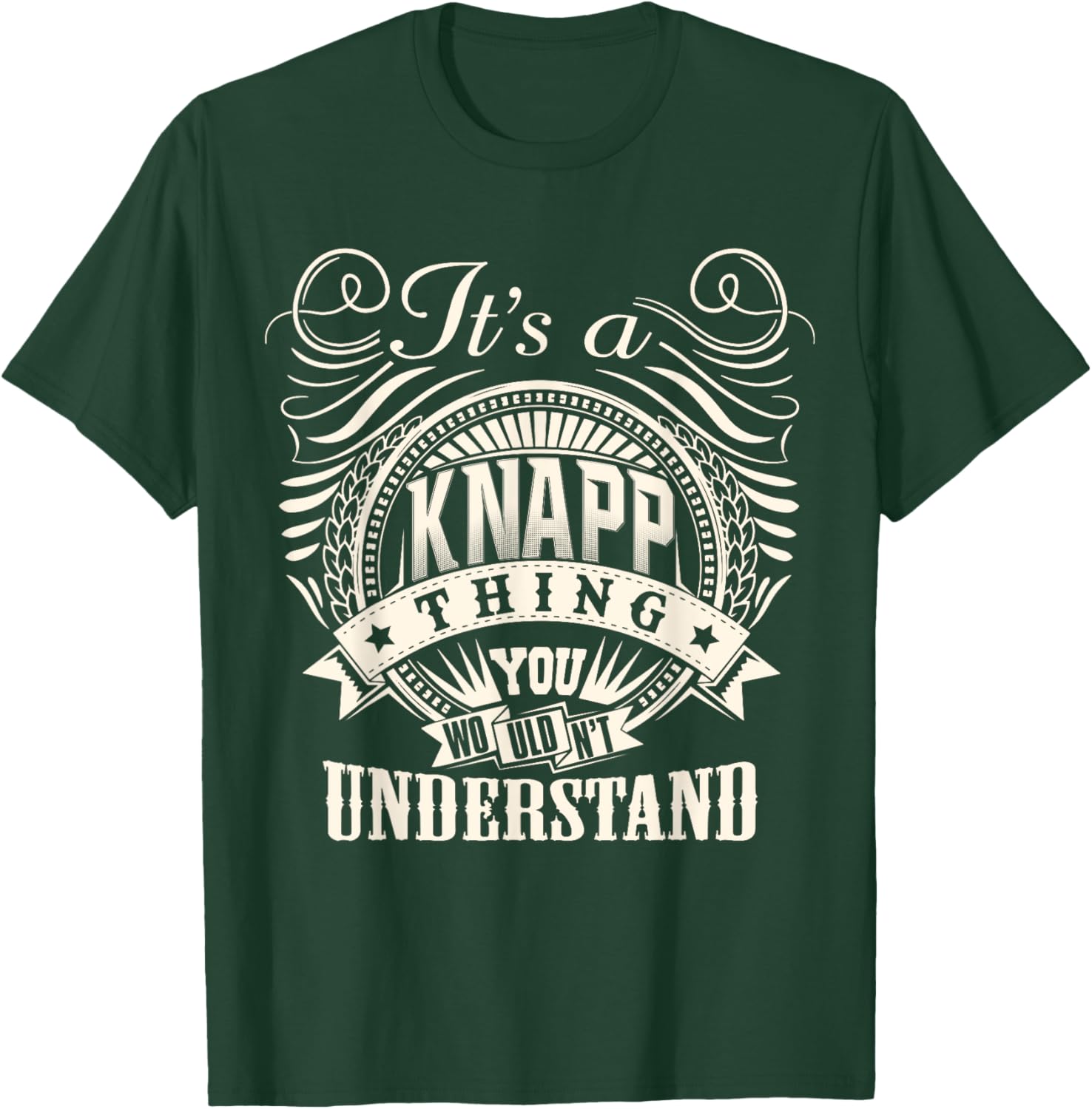 It's A KNAPP Thing You Wouldn't Understand Personalized T-Shirt - T-Shirt | Forest
