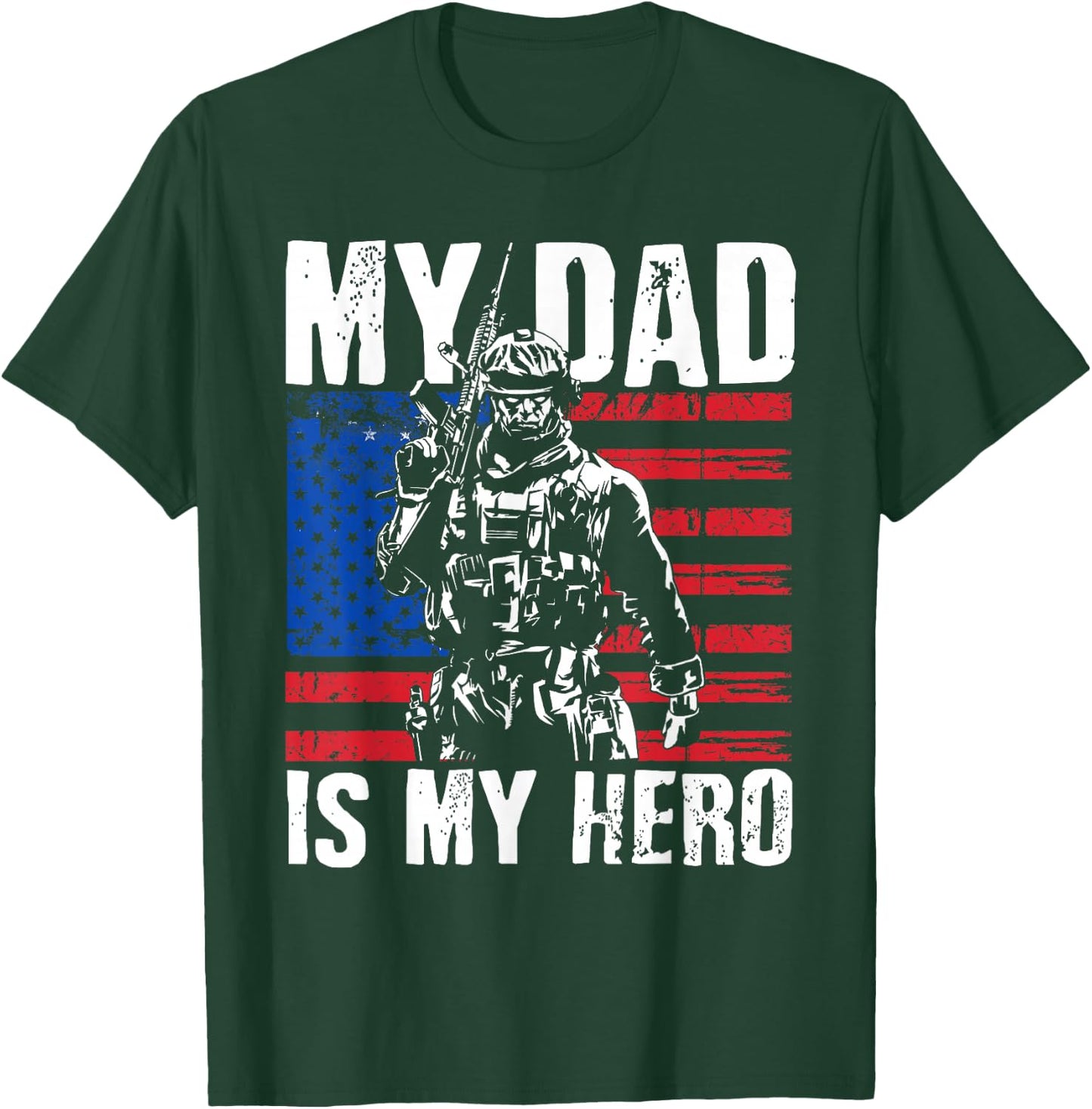 My Dad is My Hero Army Dad Fathers Day & 4th of July T-Shirt - T-Shirt | Forest