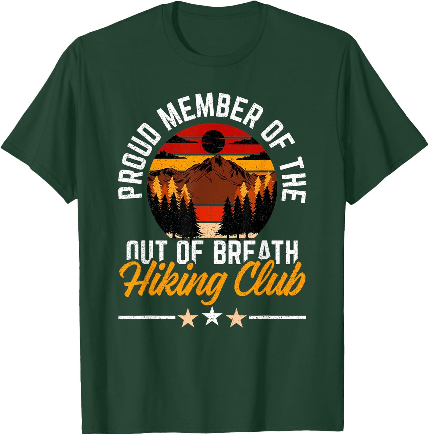 Proud Member Of Out Of Breath Hiking Club Mountain Hiker T-Shirt - T-Shirt | Forest