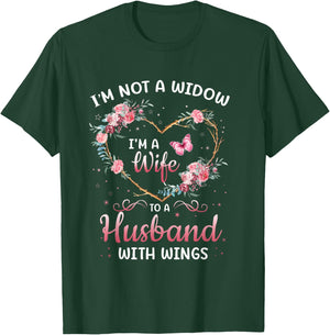 I'm not a widow I'm a wife to a husband with wings T-Shirt - T-Shirt | Forest