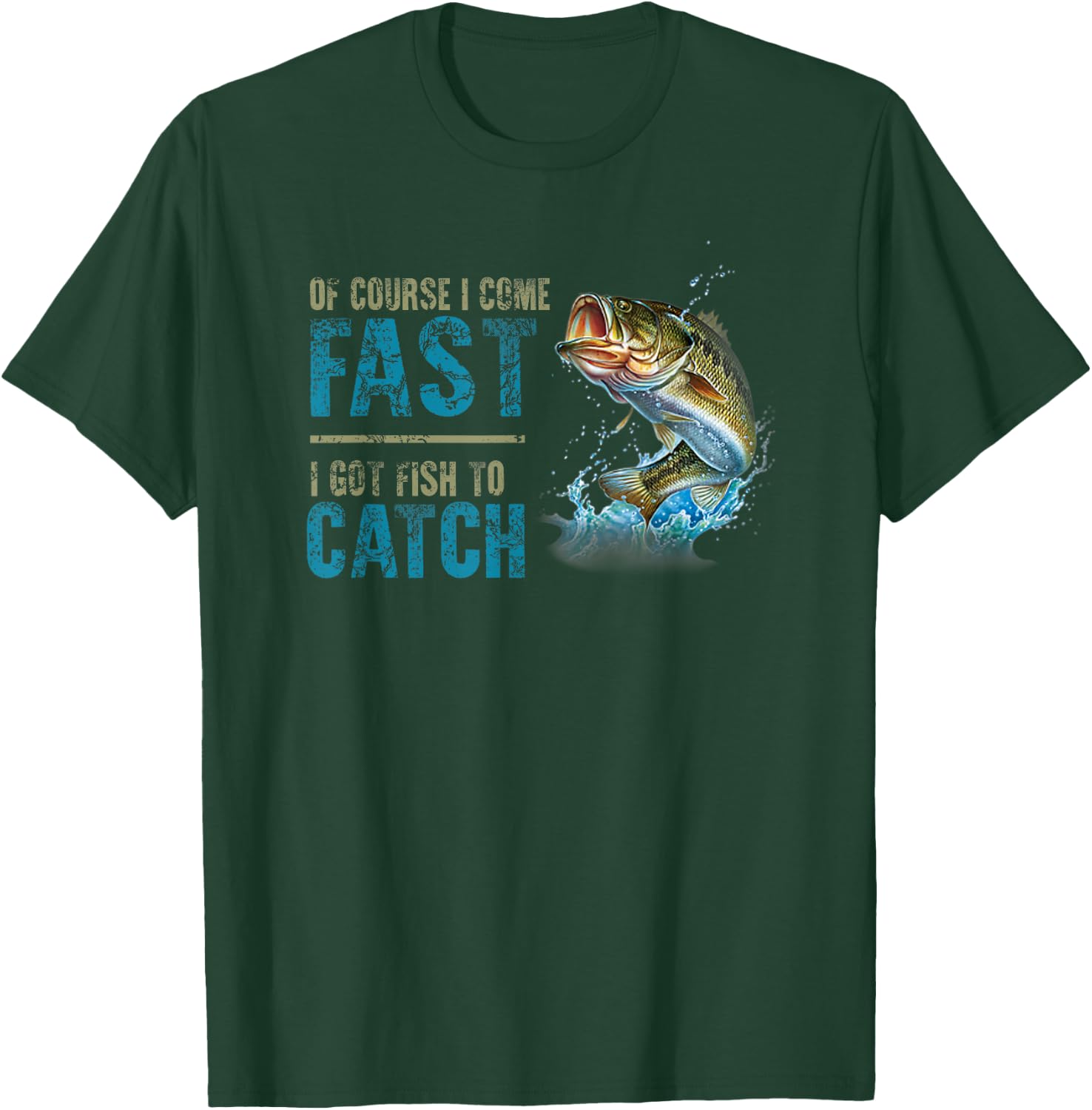 Retro Of Course I Come Fast I Got Fish To Catch Fishing Love T-Shirt - T-Shirt | Forest