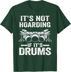 It's Not Hoarding If It's Drums Drumming Funny Drummer T-Shirt - T-Shirt | Forest