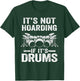 It's Not Hoarding If It's Drums Drumming Funny Drummer T-Shirt - T-Shirt | Forest