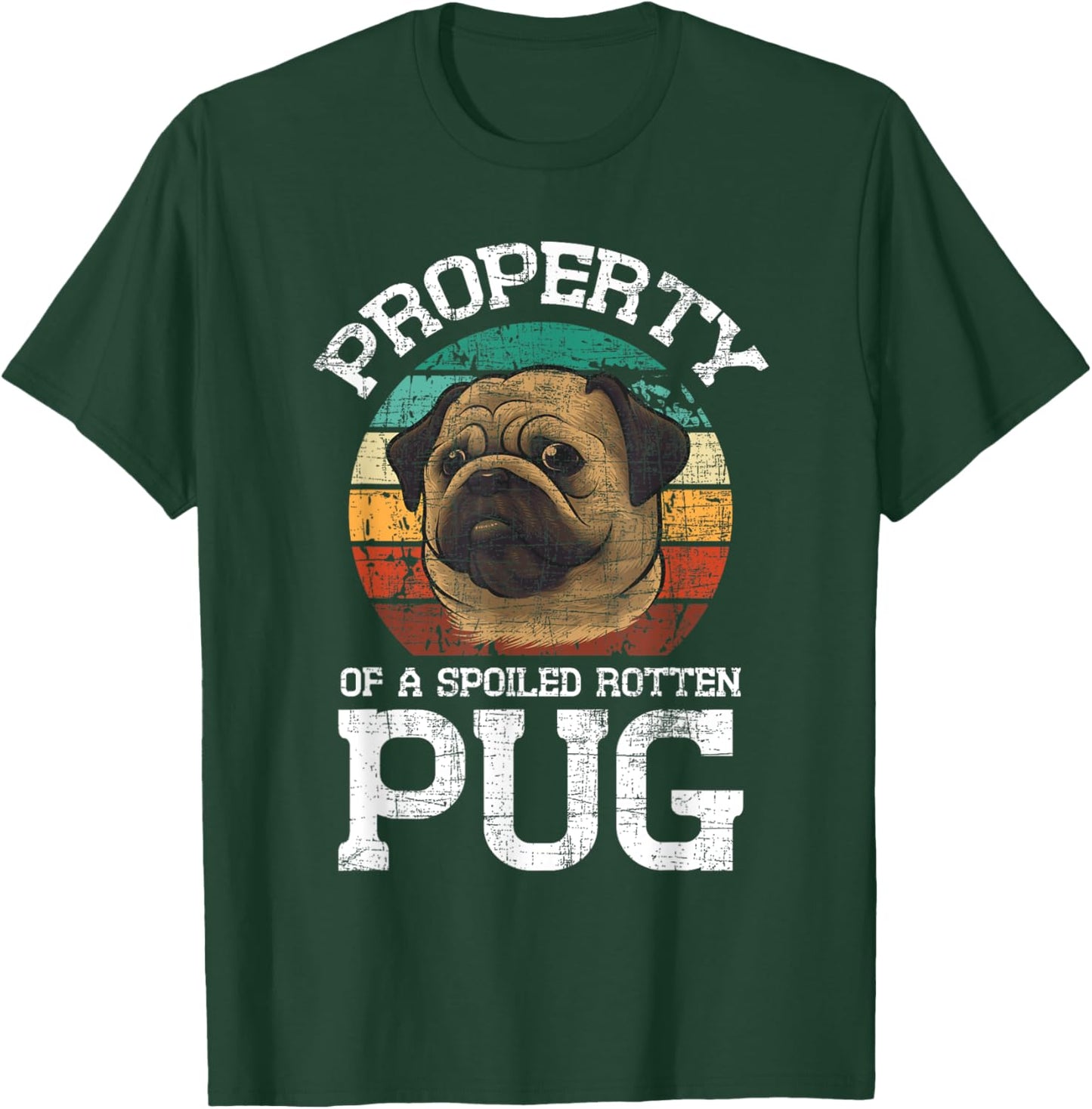Property Of A Spoiled Rotten Pug - Retro Vintage Dog Owner Men Women T-Shirt - T-Shirt | Forest