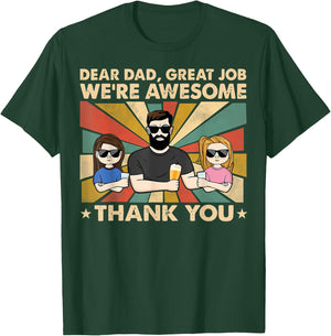 Dear Dad Great Job We're Awesome Thank You, Father Day T-Shirt - T-Shirt | Forest