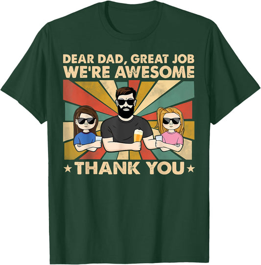 Dear Dad Great Job We're Awesome Thank You, Father Day T-Shirt - T-Shirt | Forest