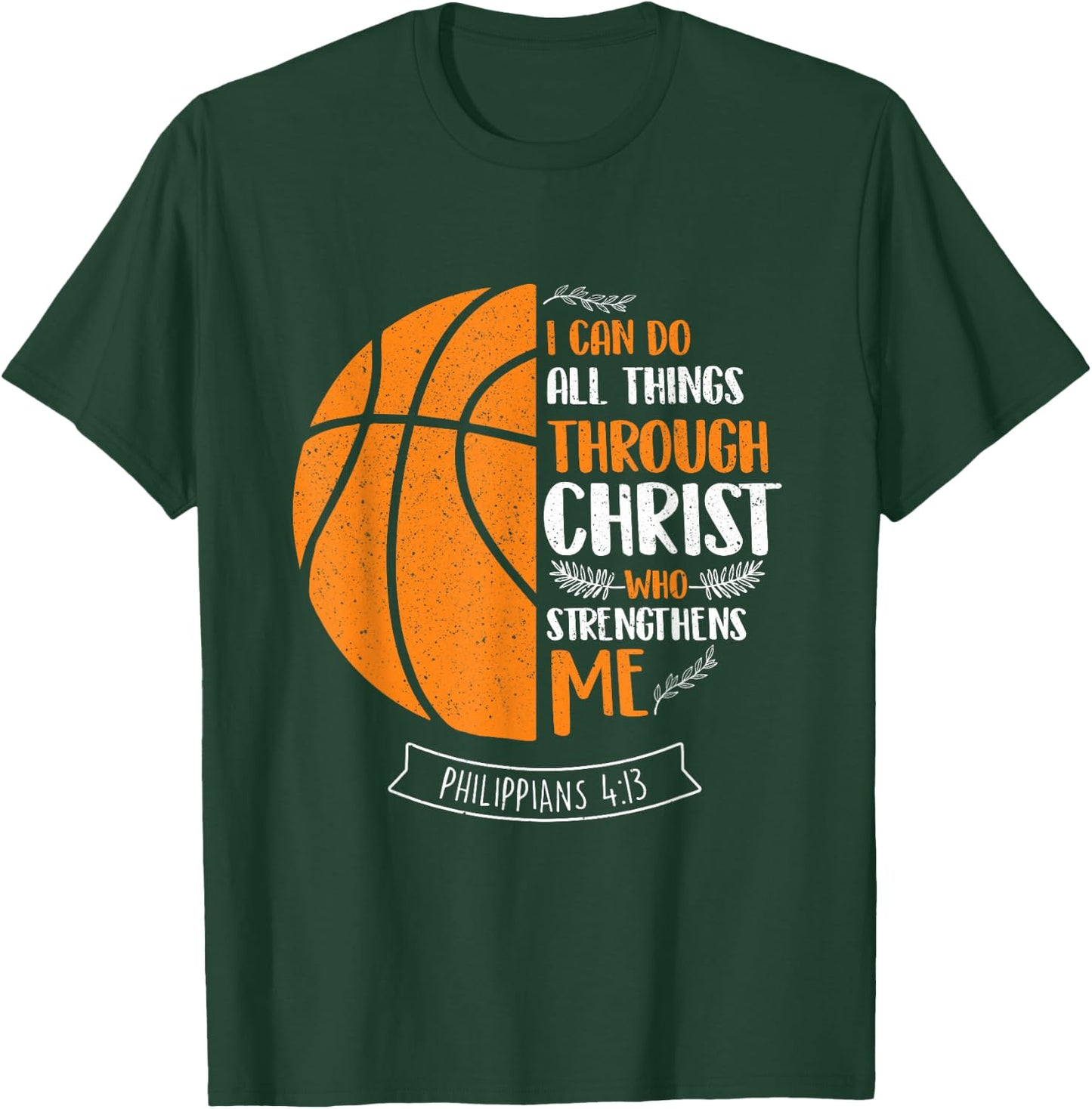 I Can Do All Things Through Christ - Basketball Player Ball T-Shirt - T-Shirt | Forest