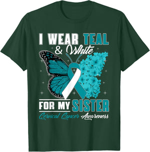I Wear Teal & White For My Sister Cervical Cancer Awareness T-Shirt - T-Shirt | Forest
