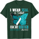 I Wear Teal & White For My Sister Cervical Cancer Awareness T-Shirt - T-Shirt | Forest