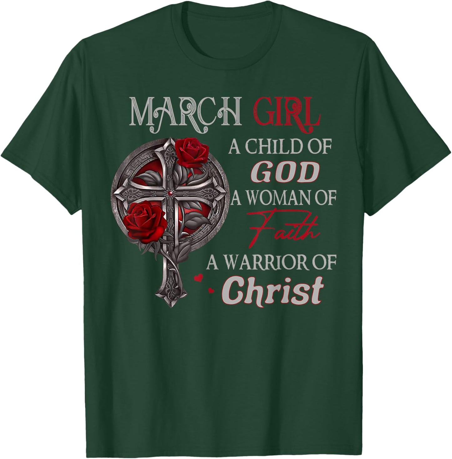 March Girl A Child Of God A Woman Of Faith A Warrior T-Shirt - T-Shirt | Forest