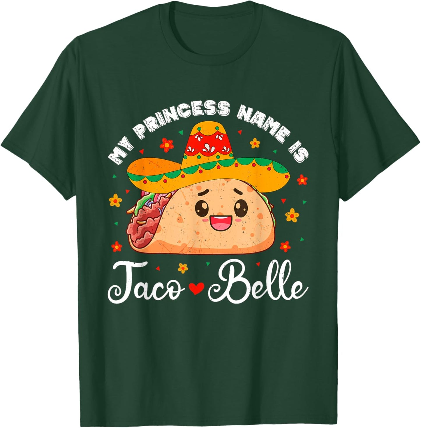 My Princess Name Is Taco Belle Funny Cinco De Mayo Girls T-Shirt - T-Shirt | Forest