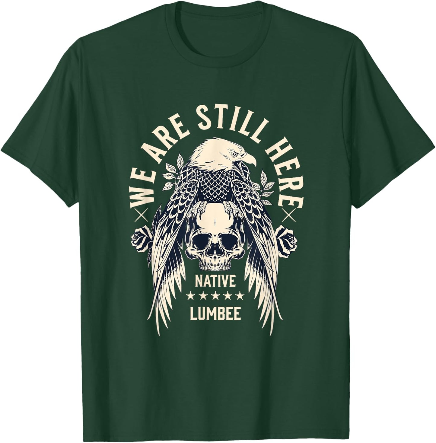 Lumbee Tribe We Are Here Native Indian Skull Eagle T-Shirt - T-Shirt | Forest