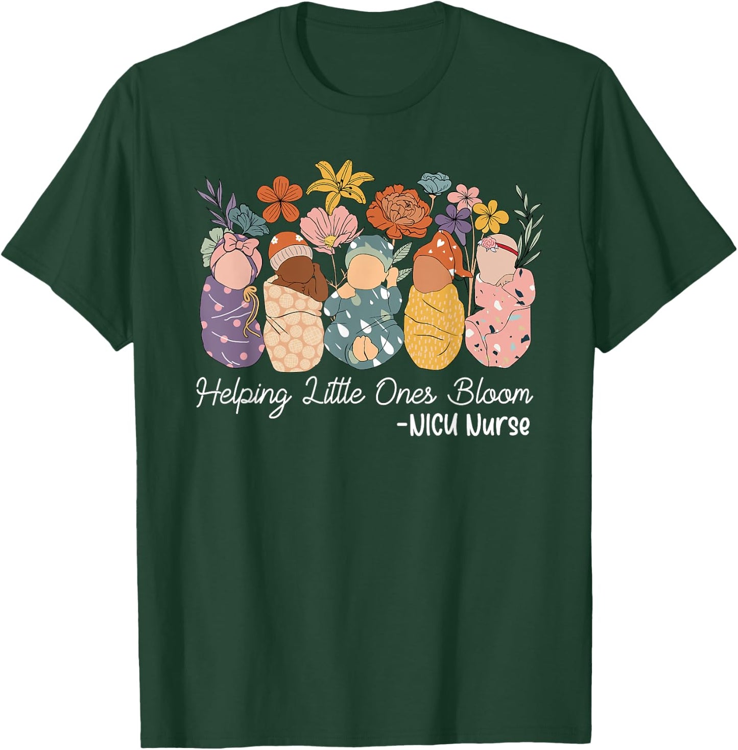 Groovy Helping Little Ones Bloom Babies Flower NICU Nurse T-Shirt - T-Shirt | Forest