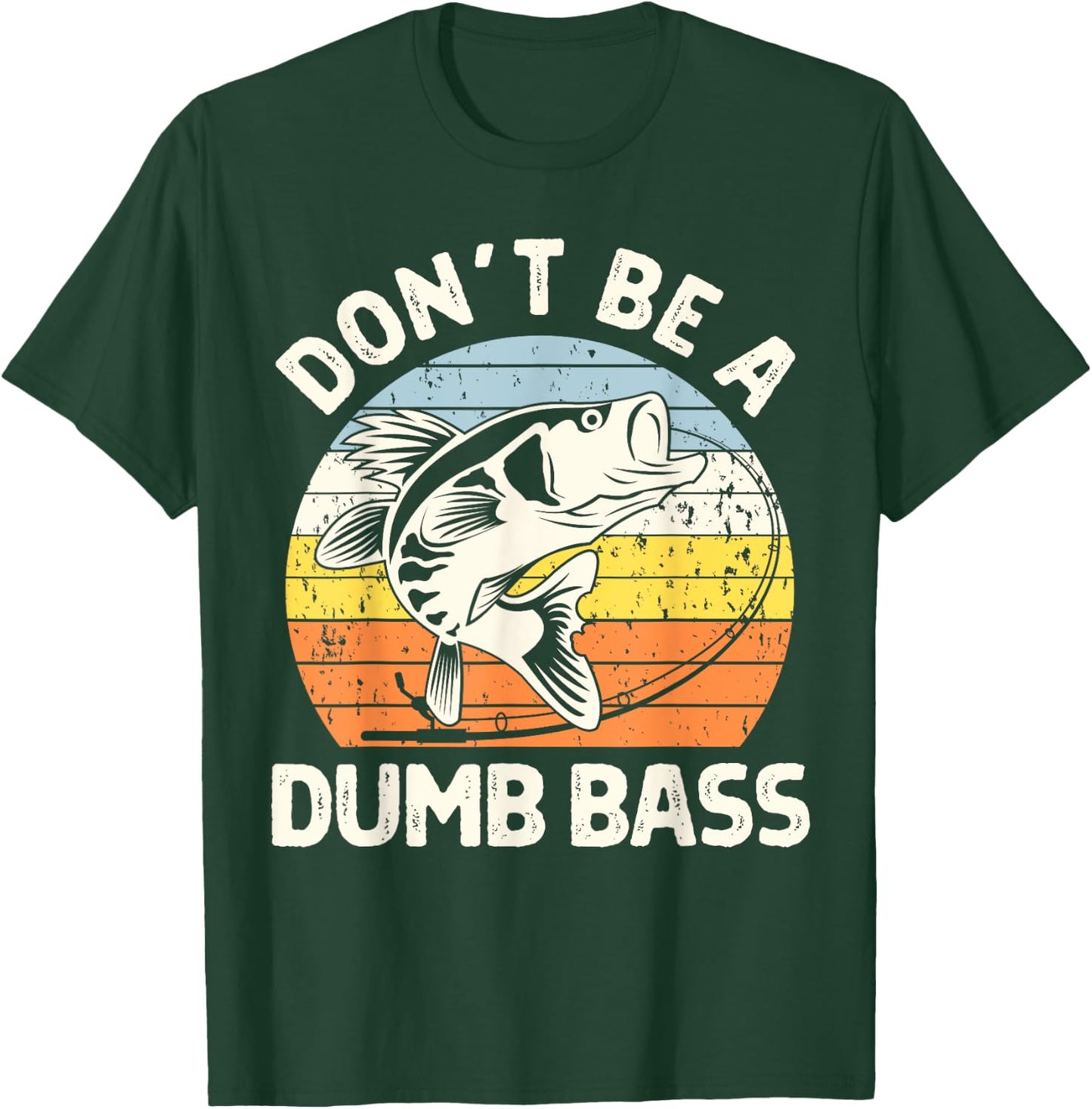 Classic Funny Dont Be A Dumb Bass Adult Humor Dad Fishing T-Shirt - T-Shirt | Forest