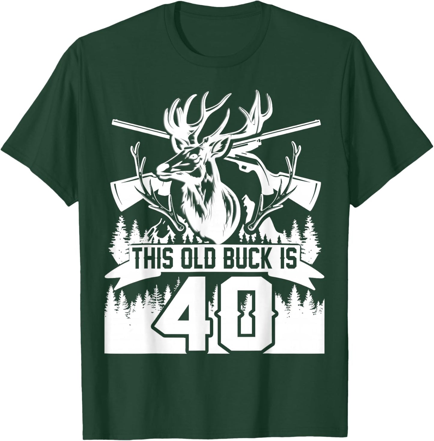 This Old Buck Is 40: 40 Old Deer Hunter 40th Birthday Deer T-Shirt - T-Shirt | Forest