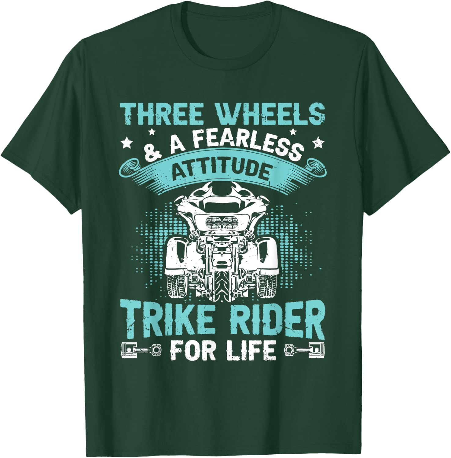 Three Wheels & Fearless Attitude - Trike Rider For Life T-Shirt - T-Shirt | Forest