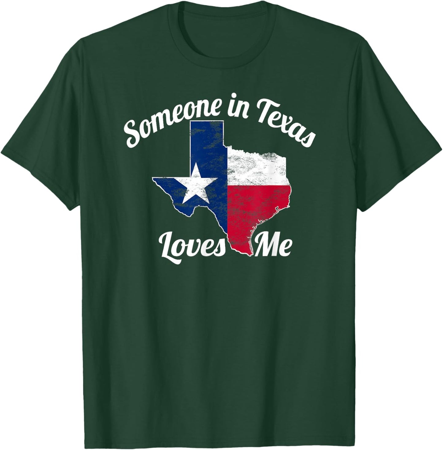 Someone in Texas Loves Me Texas Texan Love T-Shirt - T-Shirt | Forest