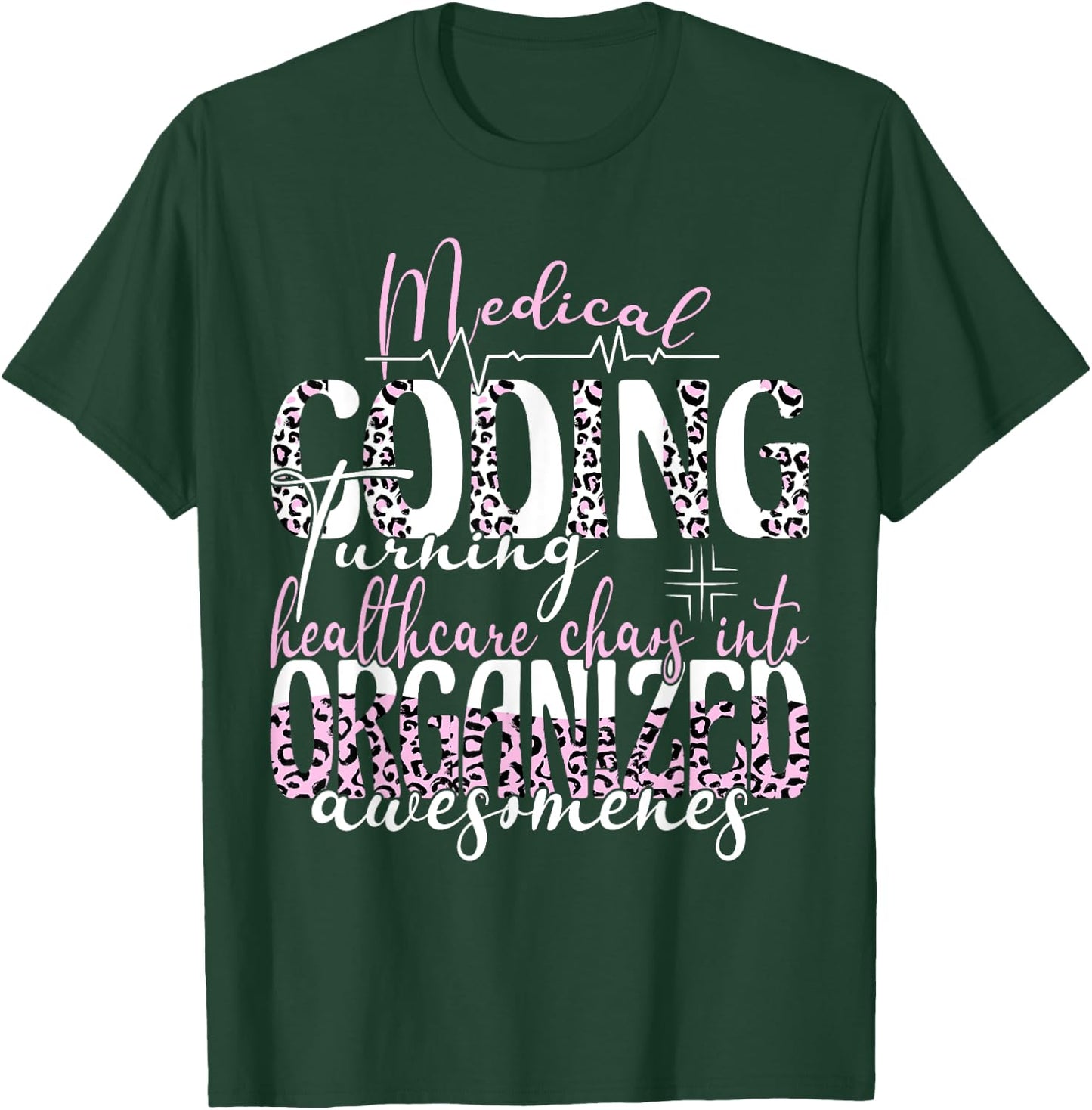 Healthcare chaos into organized medical coding specialist T-Shirt - T-Shirt | Forest