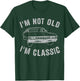 I'm Not Old I'm Classic Funny Car Graphic - & T-Shirt - T-Shirt | Forest