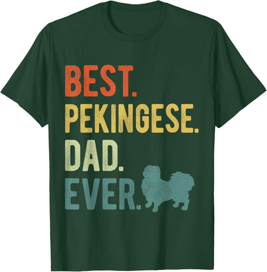 Best Pekingese Dad Ever Dog Daddy Father's Day Men Women T-Shirt - T-Shirt | Forest
