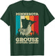 Minnesota Ruffed Grouse Quote for a Ruffed Grouse hunter T-Shirt - T-Shirt | Forest