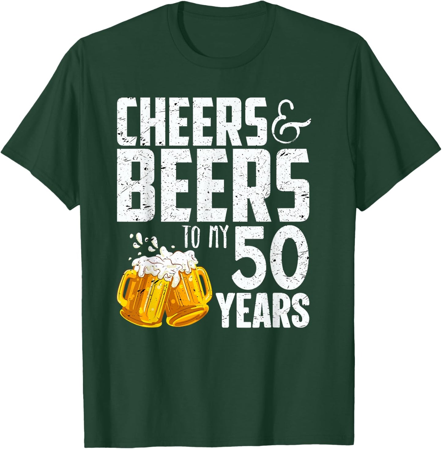 Cheers And Beers To My 50 Years - 50th Birthday T-Shirt - T-Shirt | Forest