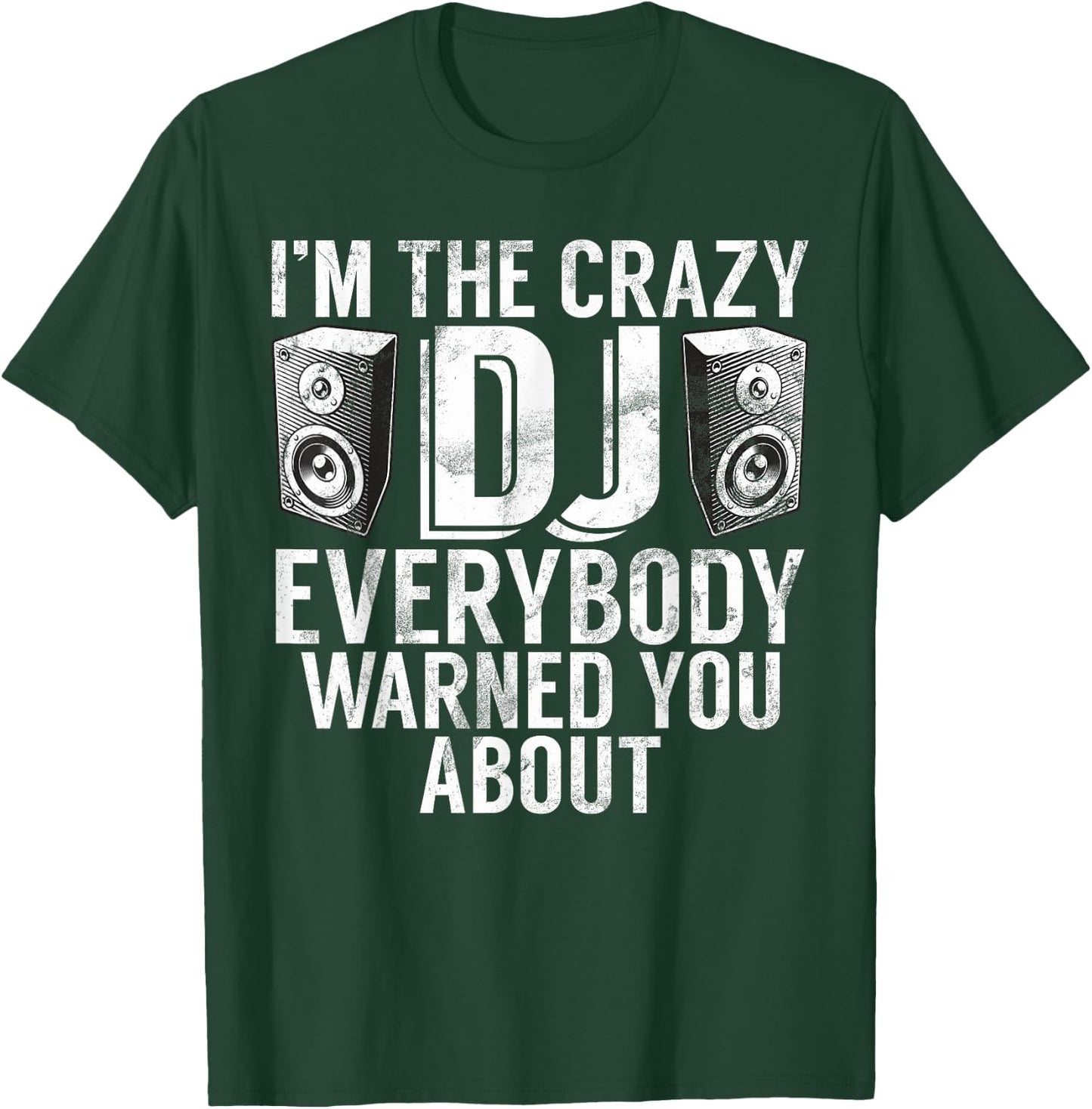 Im the crazy Dj everybody warned you about DJ T-Shirt - T-Shirt | Forest