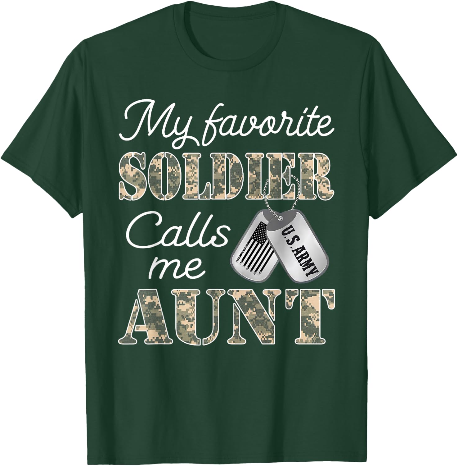My Favorite Soldier Calls Me Aunt Proud US Army Family T-Shirt - T-Shirt | Forest