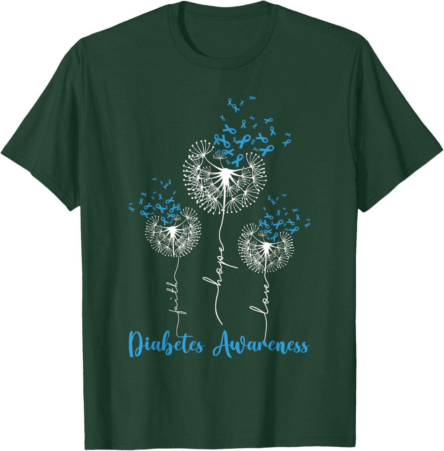 Faith Hope Love Dandelion Flower Diabetes Awareness Month T-Shirt - T-Shirt | Forest