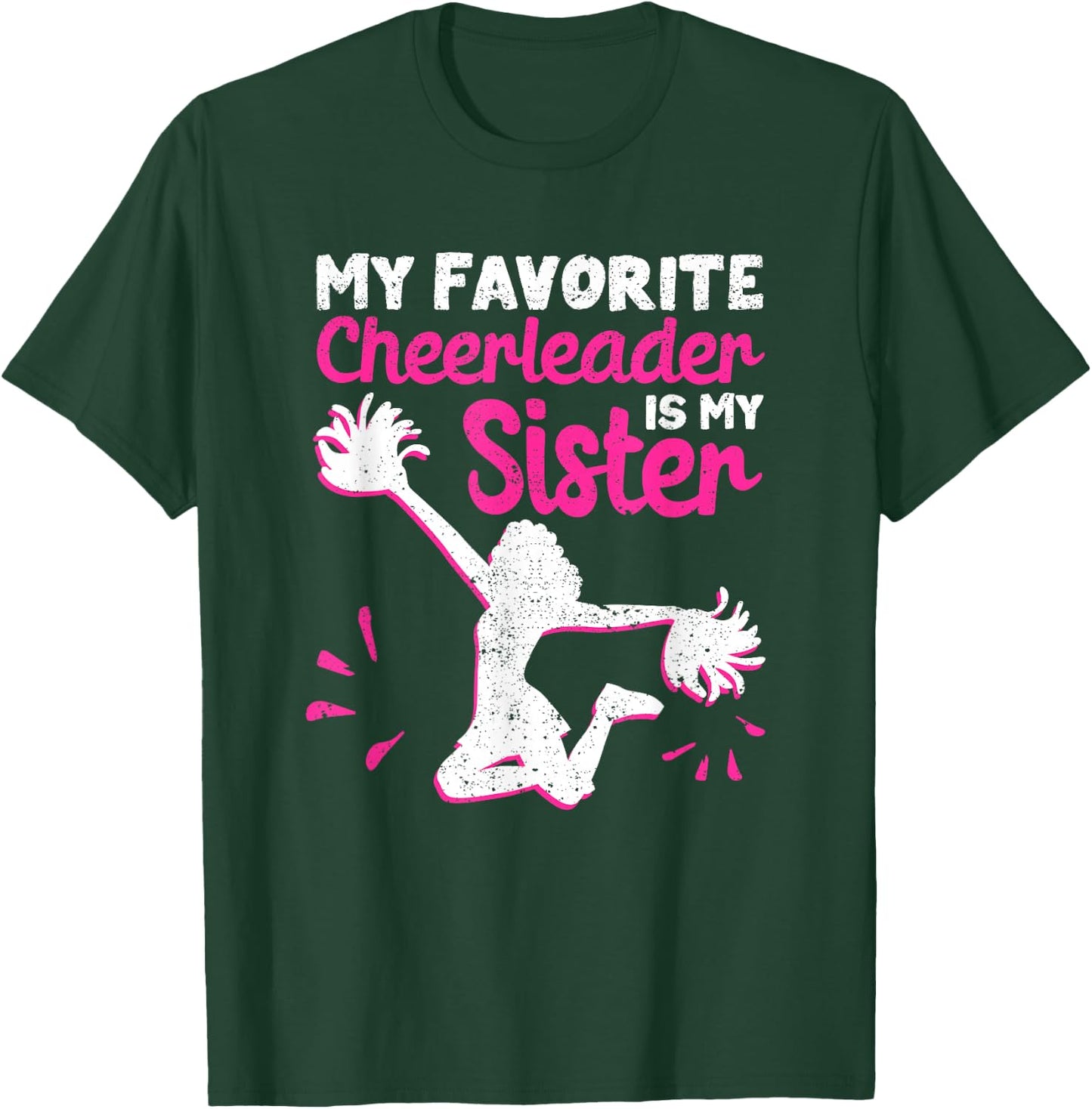 My Favorite Cheerleader is My Sister T-Shirt - T-Shirt | Forest