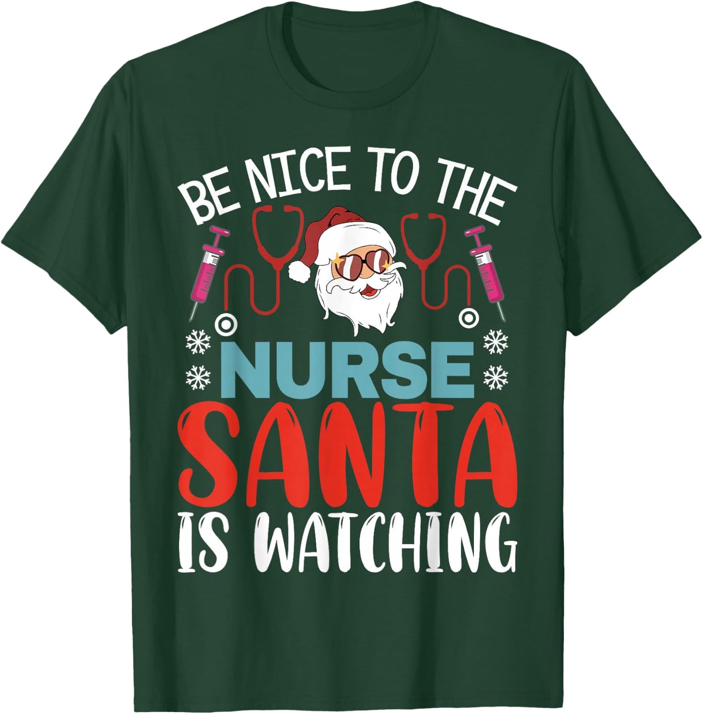 Nurse Christmas Be Nice To The Nurse Santa is Watching T-Shirt - T-Shirt | Forest