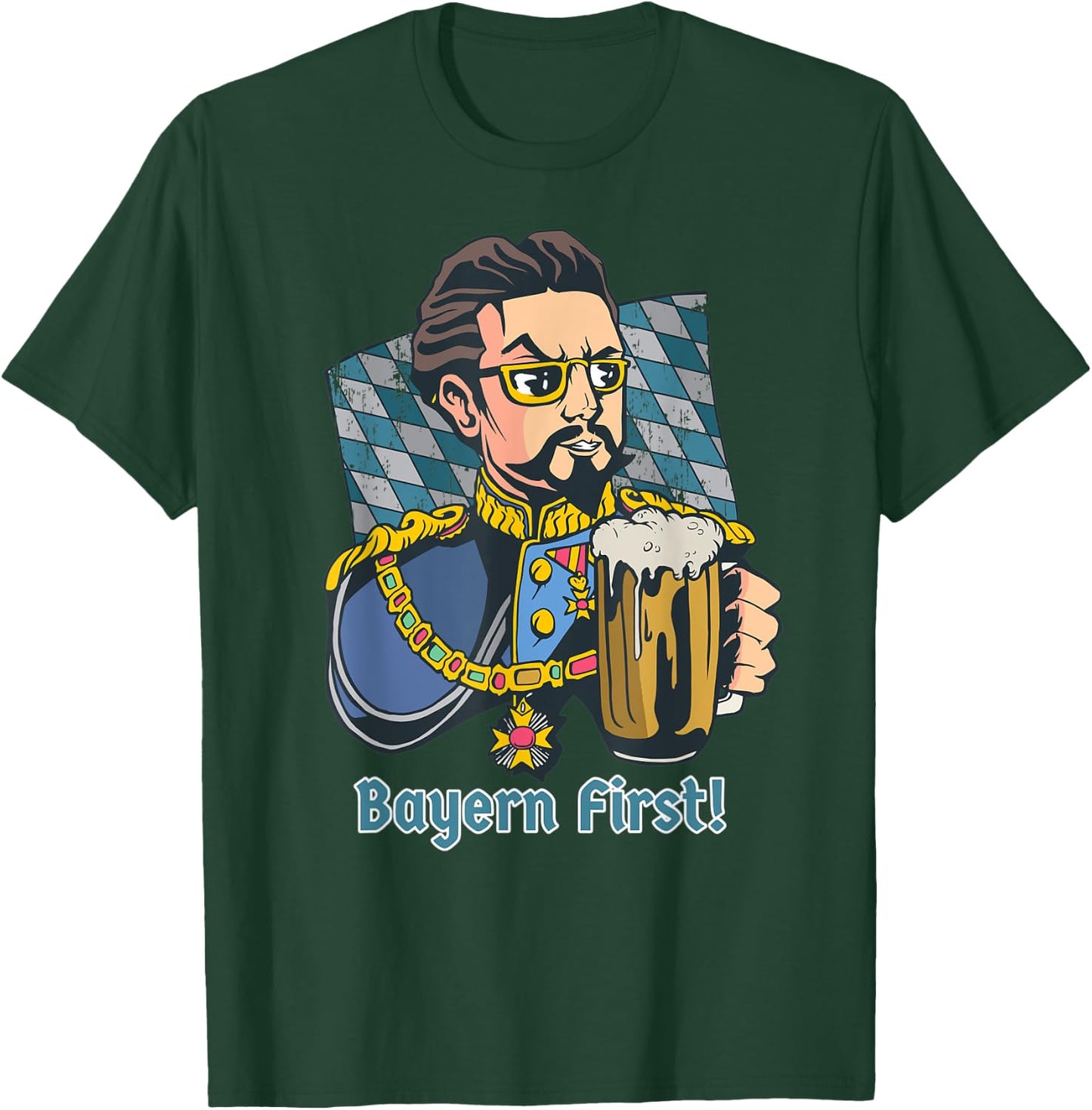 Bayern First! I Funny King Ludwig Bavaria Beer Lover T-Shirt - T-Shirt | Forest