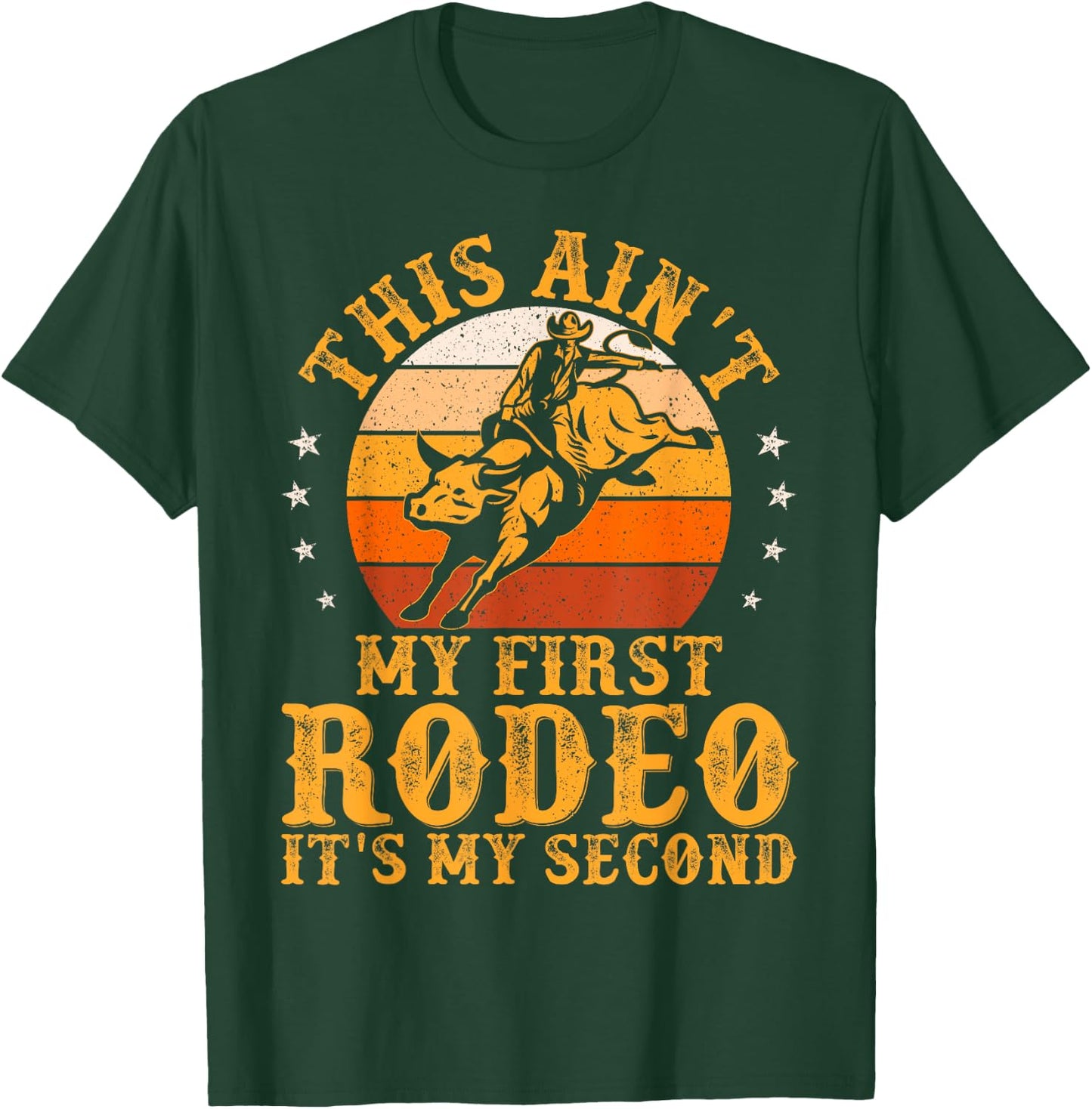 This Ain't My First Rodeo It's My Second Bull Riding Art T-Shirt - T-Shirt | Forest