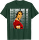 Baby Don't Hurt Me Funny Meme Boys T-Shirt - T-Shirt | Forest