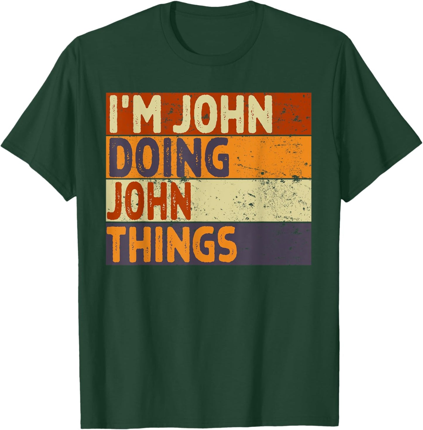 Retro I'm JOHN Doing JOHN Things Funny Birthday Joke T-Shirt - T-Shirt | Forest