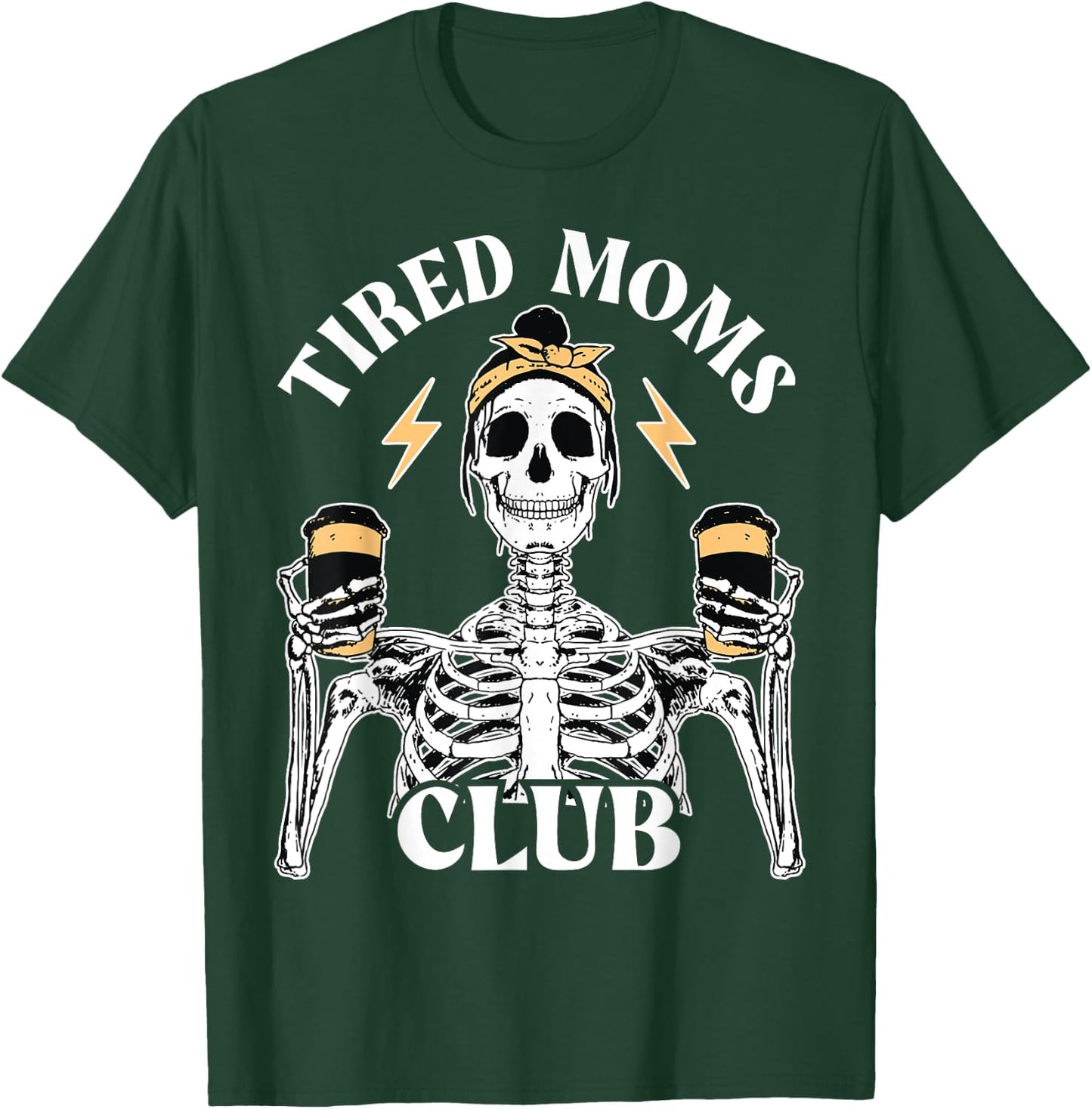 Tired Moms Club Skeleton Coffee Mom, Tired Moms Club T-Shirt - T-Shirt | Forest