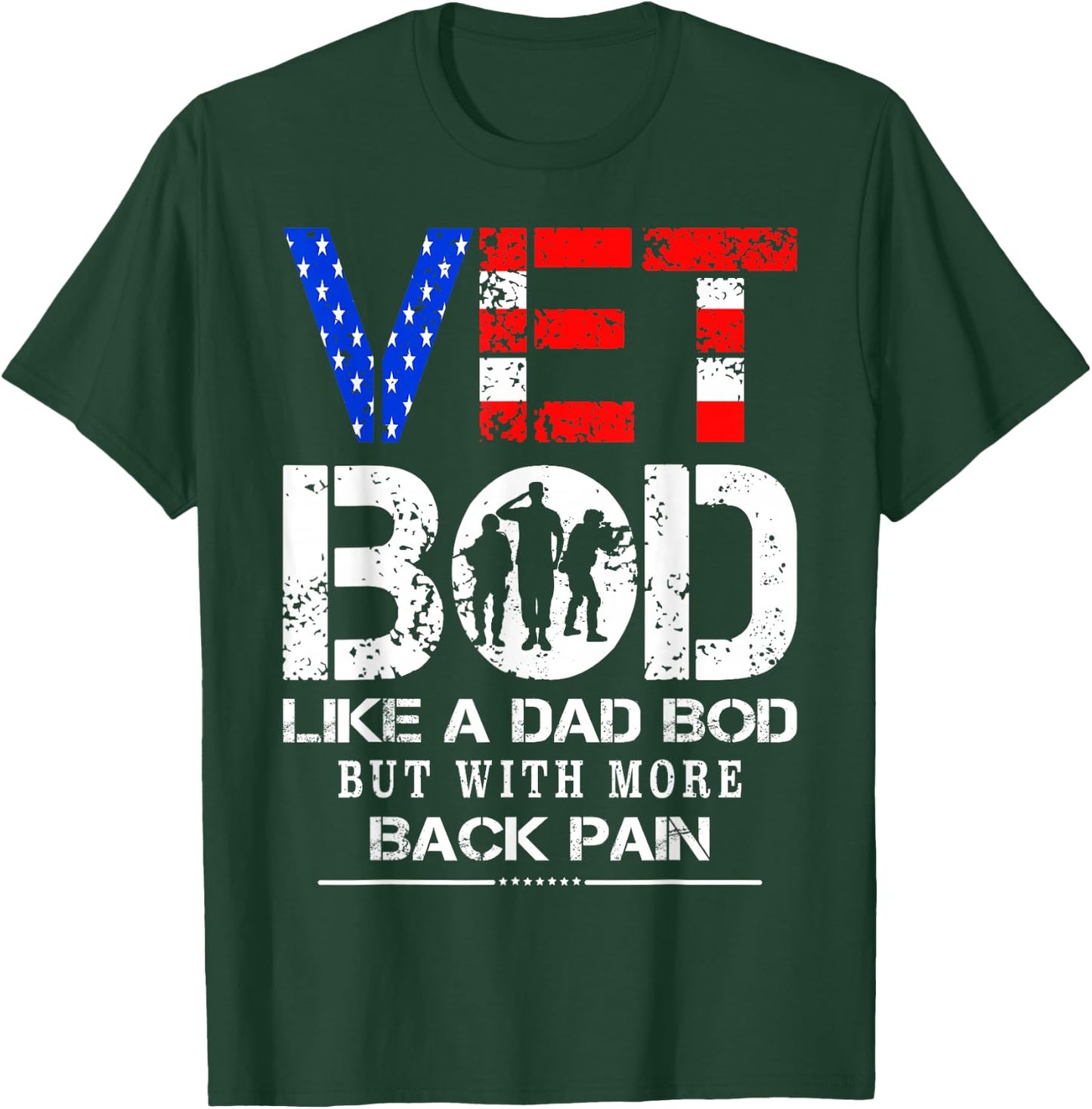 Vet Bod Like Dad Bod But With More Back Pain Veterans Day T-Shirt - T-Shirt | Forest