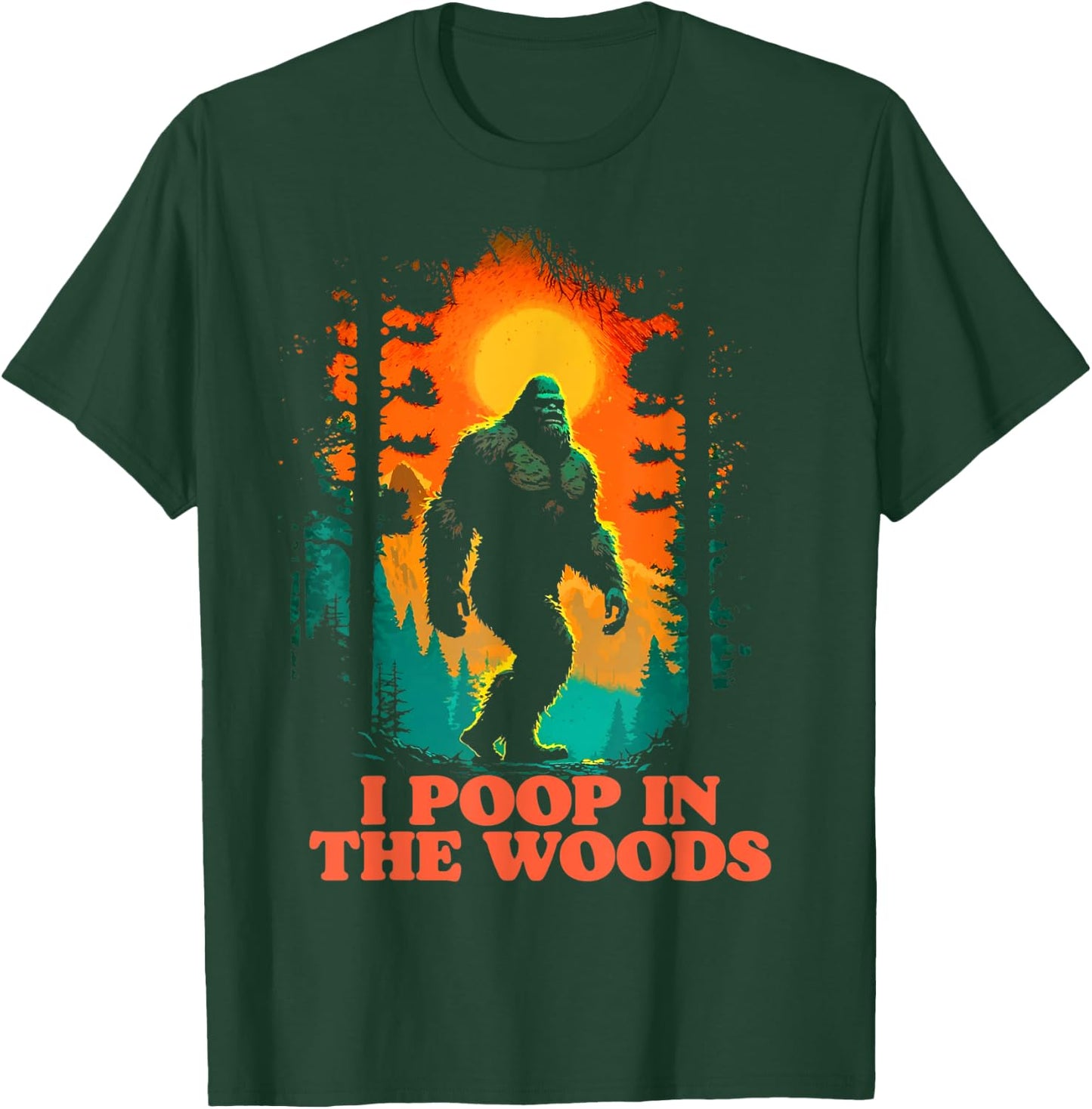 I Poop In the Woods Funny Bigfoot Hiking Sasquatch Retro T-Shirt - T-Shirt | Forest