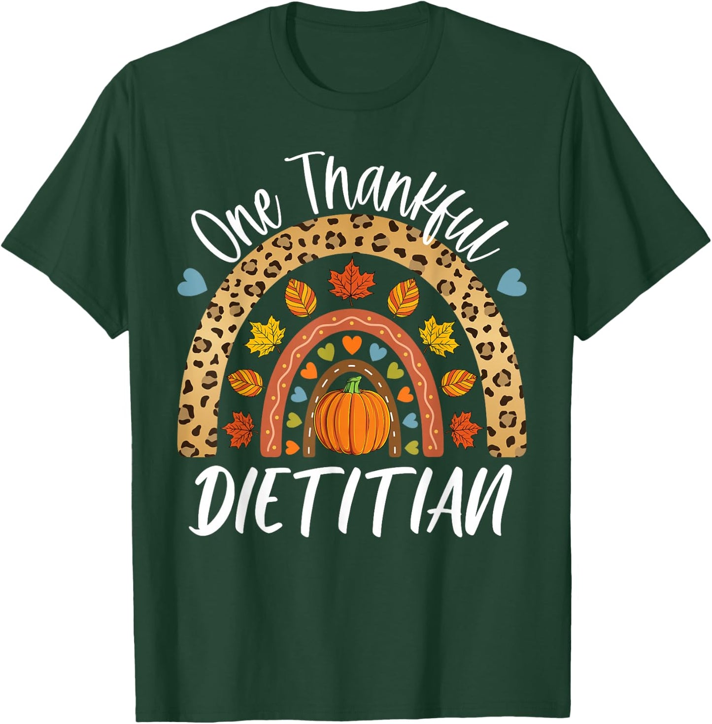 One Thankful Dietitian Cute Thanksgiving Autumn Fall Rainbow T-Shirt - T-Shirt | Forest