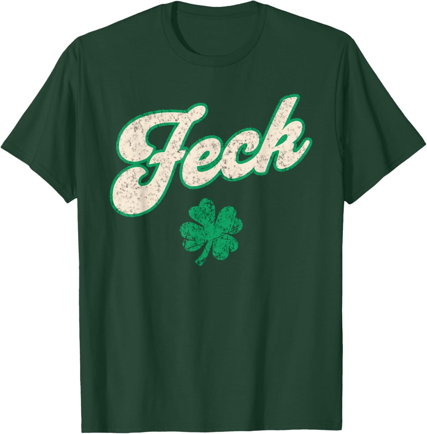 St Patrick's Day Feck Shamrock Funny Adult Irish Humor T-Shirt - T-Shirt | Forest