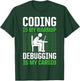 Coding Is My Warmup Debugging Is My Cardio Coder T-Shirt - T-Shirt | Forest