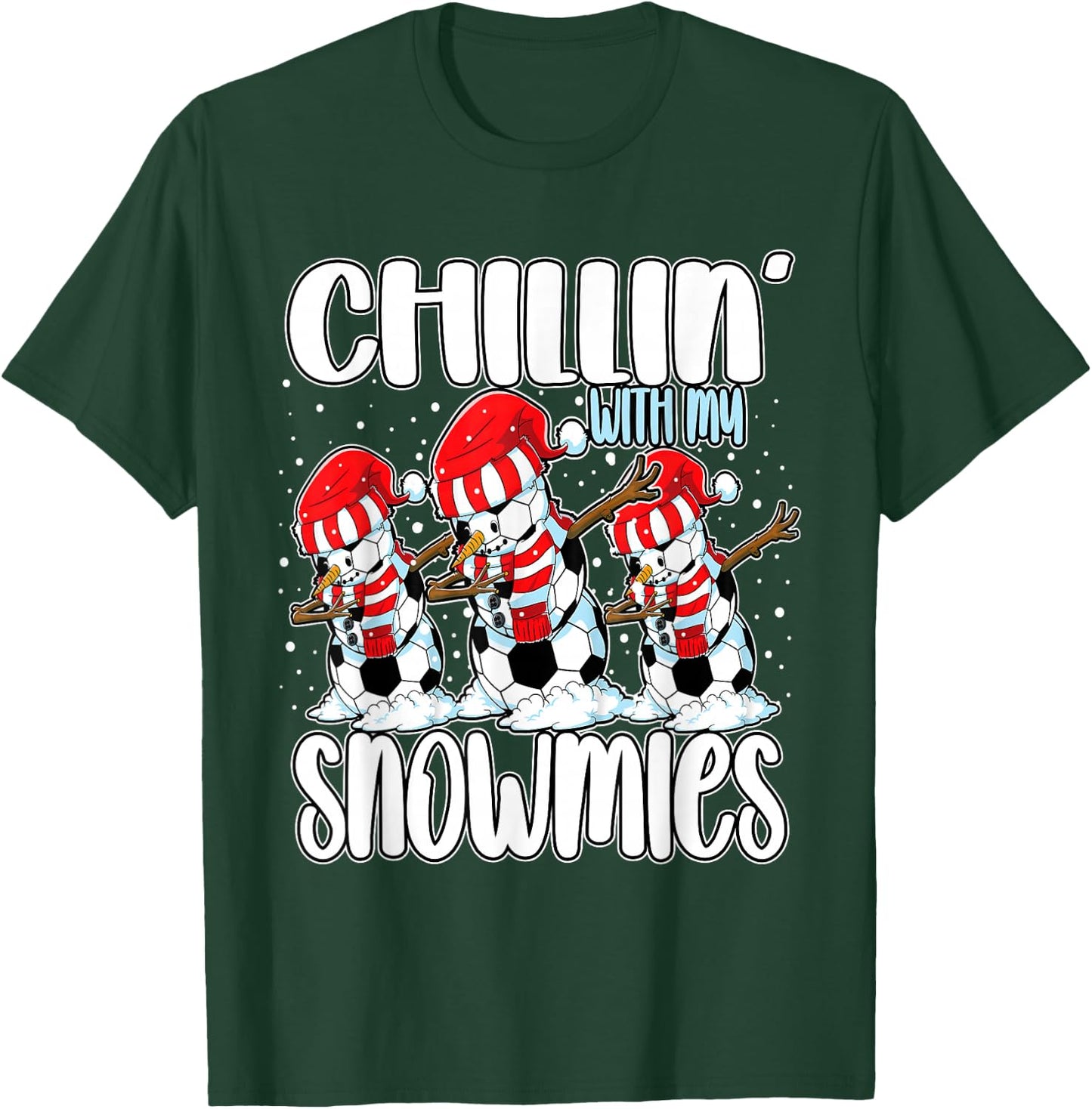 Chillin' with My Snowmies Funny Dabbing Soccer Snowman T-Shirt - T-Shirt | Forest