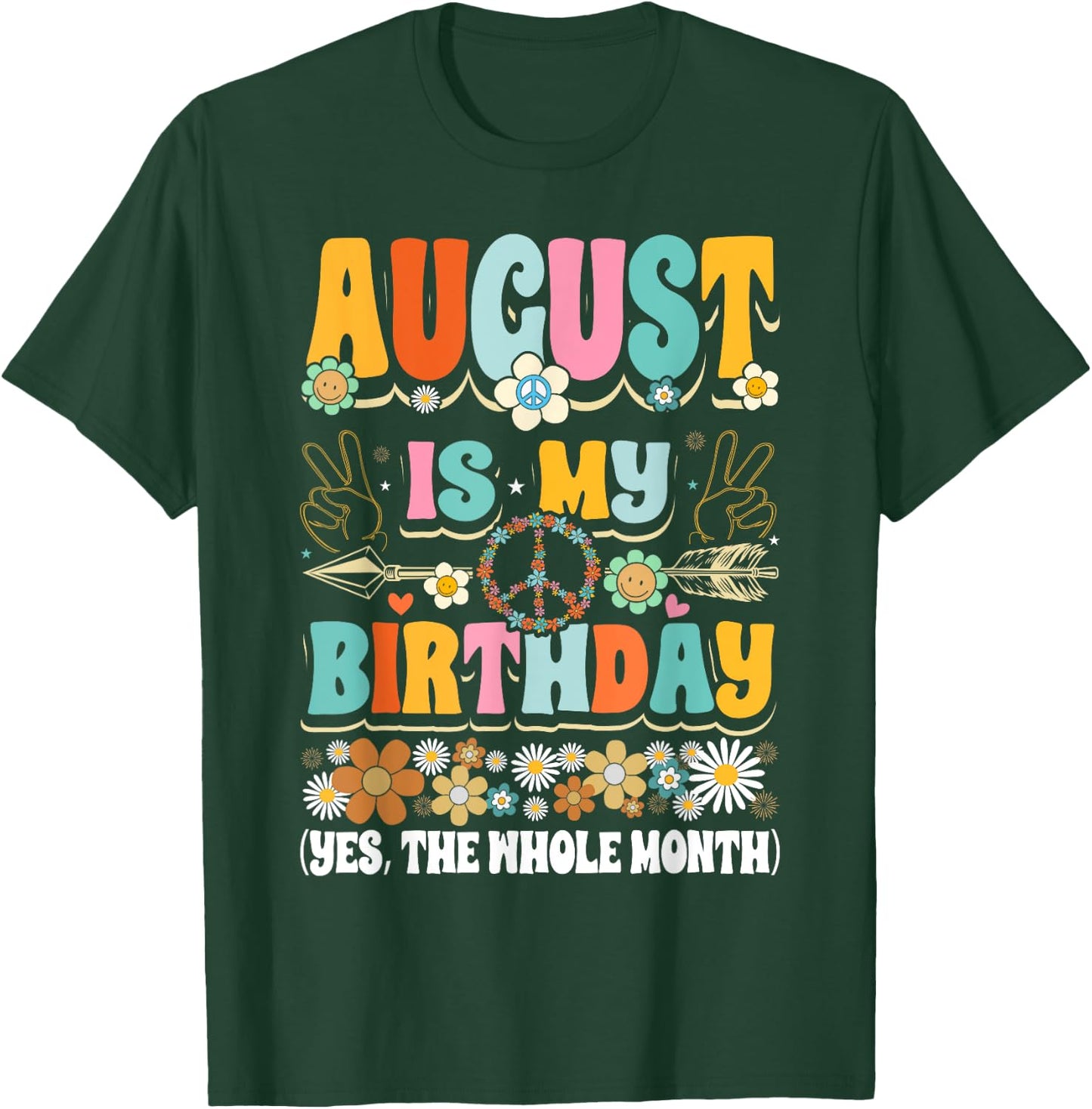 August Is My Birthday Yes The Whole Month Girl T-Shirt - T-Shirt | Forest