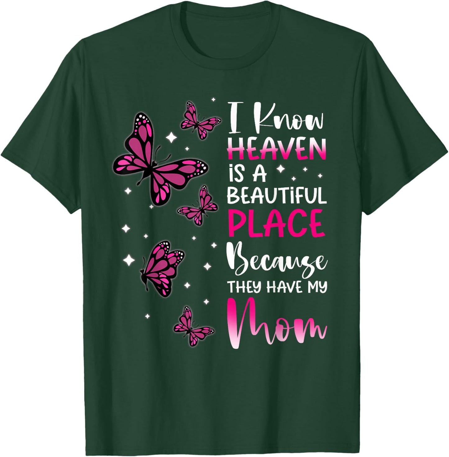 Heaven is Beautiful Place Because They Have my Mom Angel T-Shirt - T-Shirt | Forest