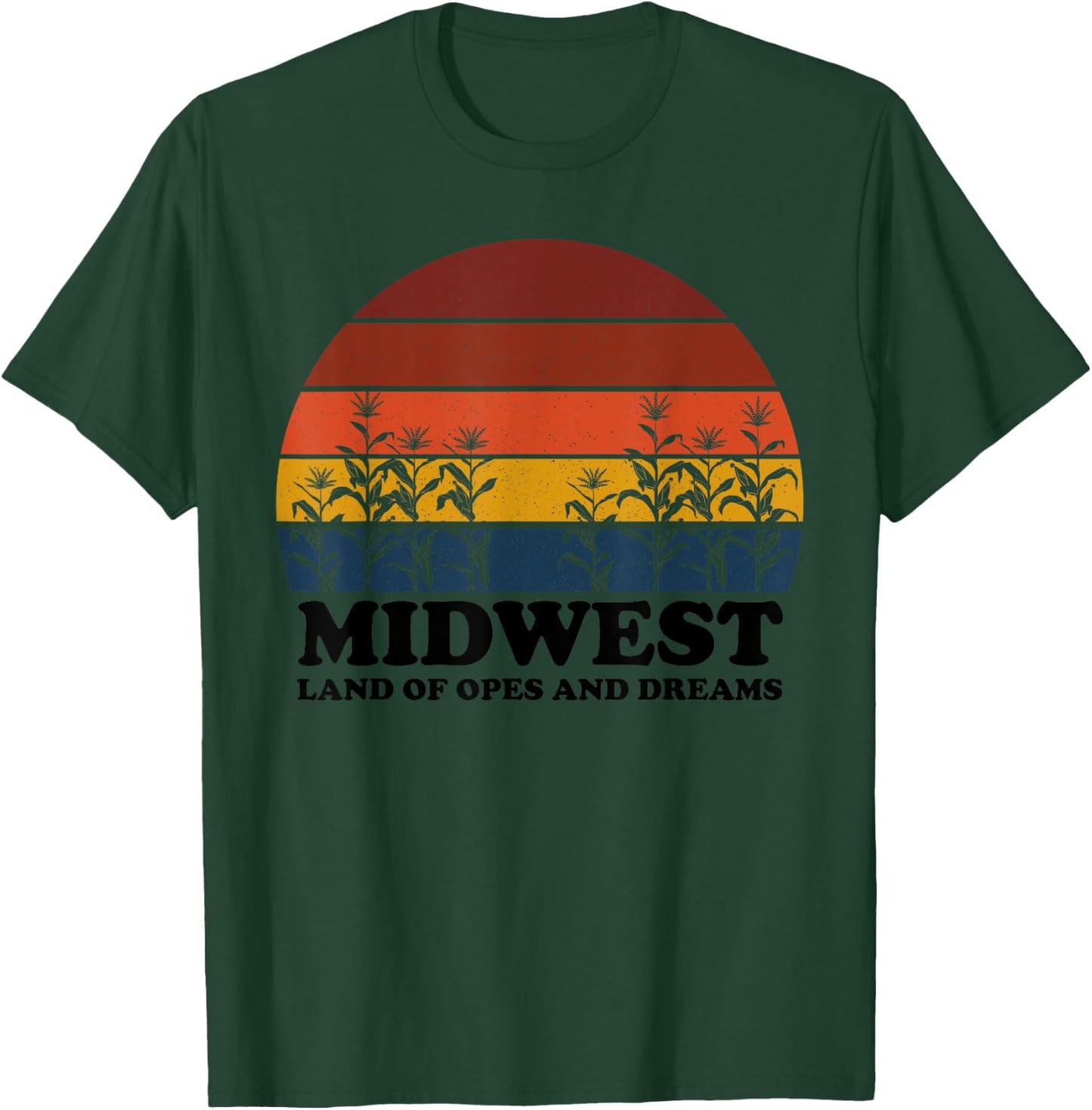 Midwest Land Of Opes And Dreams Apparel T-Shirt - T-Shirt | Forest