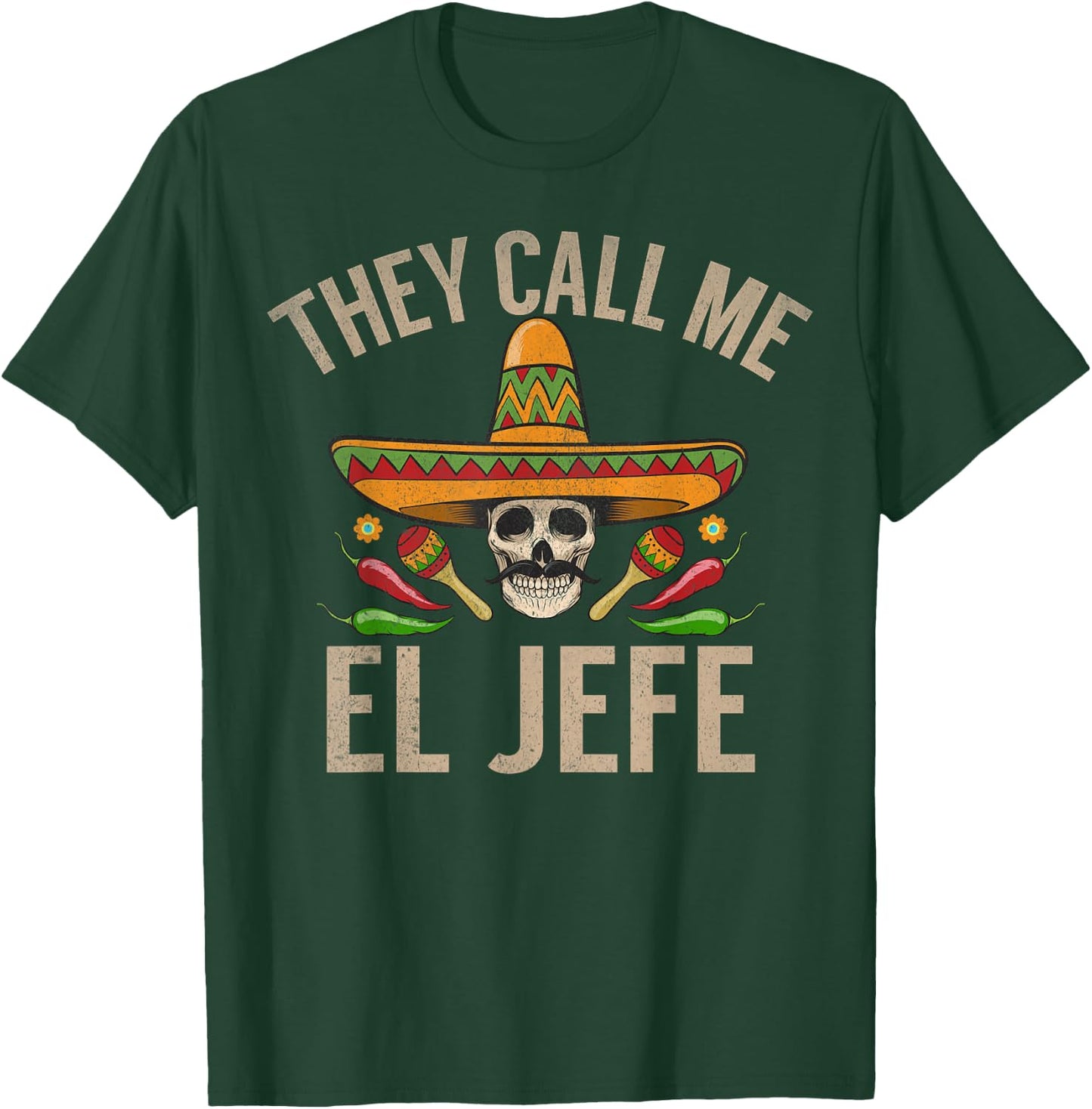 They Call me el Jefe T-Shirt - T-Shirt | Forest