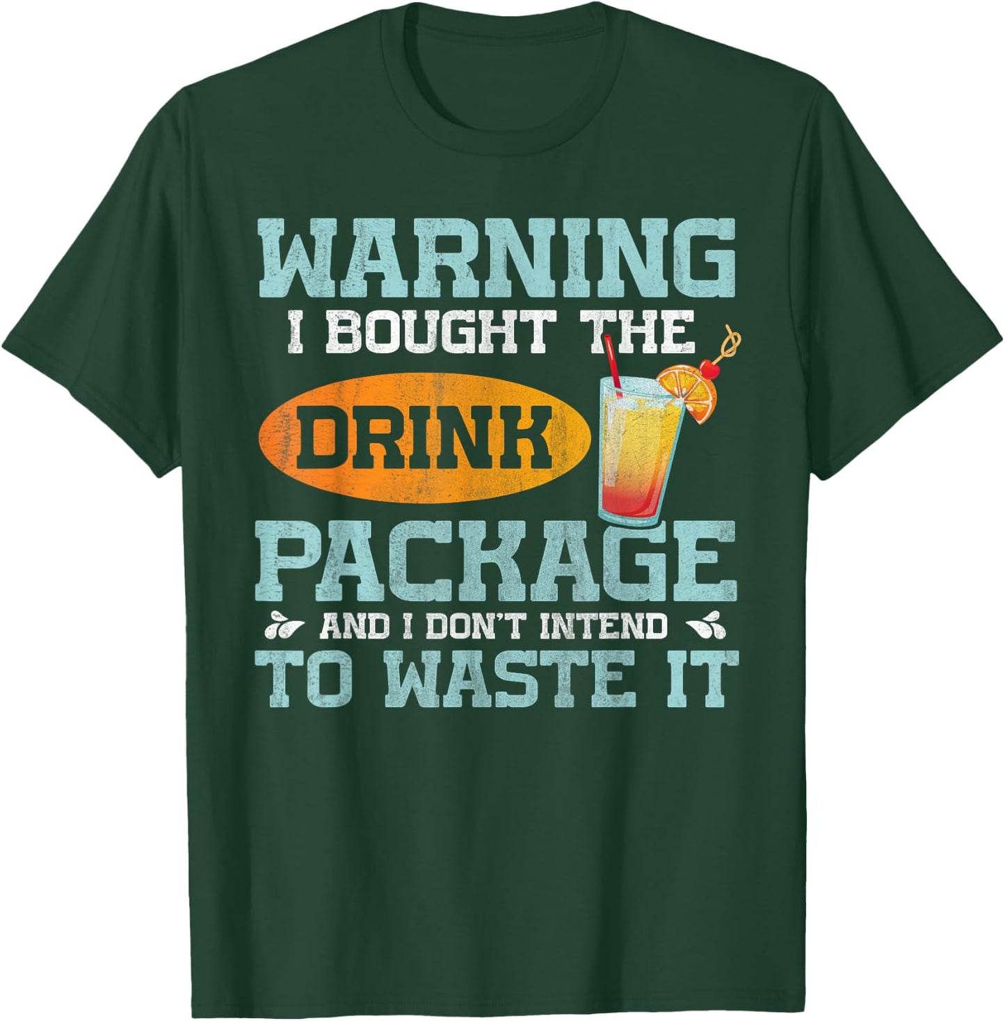 I Bought The Drink Package Funny Cruise Ship Drink Package T-Shirt - T-Shirt | Forest