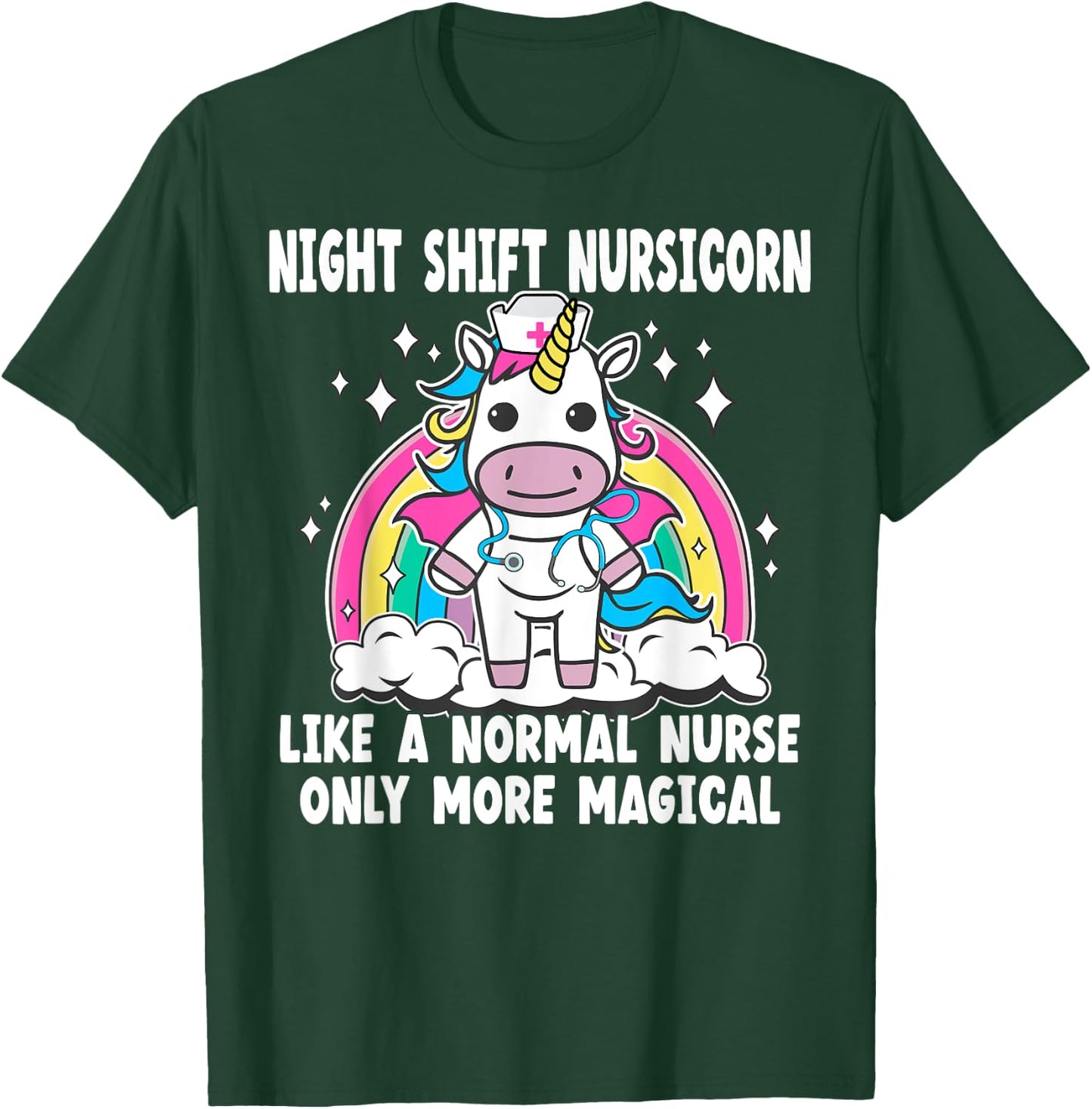 Night Shift Nursicorn like a normal Night Shift Nurse T-Shirt - T-Shirt | Forest